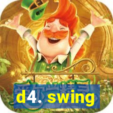 d4. swing